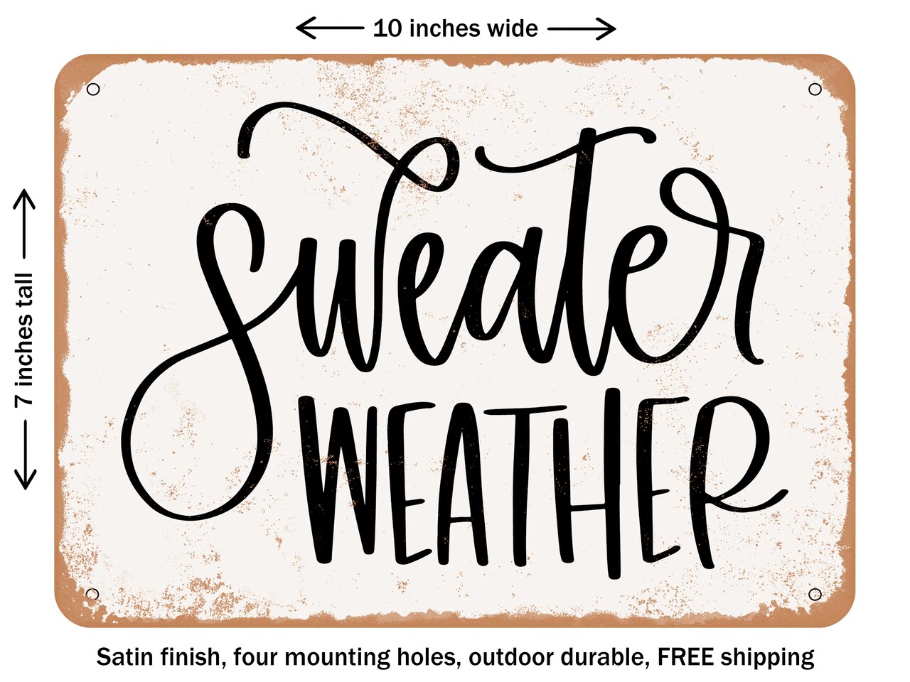 DECORATIVE METAL SIGN - Sweater Weather - 5 - Vintage Rusty Look